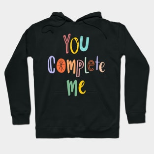 You complete me Hoodie